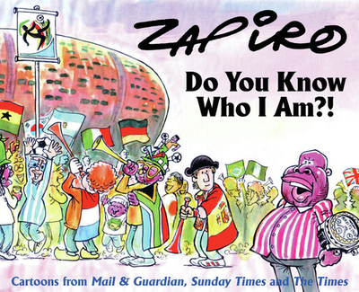 Do you know who I am?! - Zapiro, Zapiro