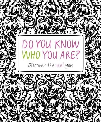 Do You Know Who You Are?: Discover the Real You - Kaye, Megan, and Singer, Allison (Editor)