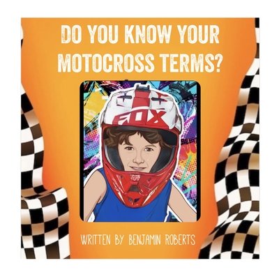 Do you know your motocross terms? - Roberts, Benjamin
