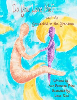 Do You Love Me? Said The Grandchild To The Grandma - Price, Ann Freeman