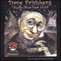 Do You Miss New York? Live at Jazz at Lincoln Center - Dave Frishberg