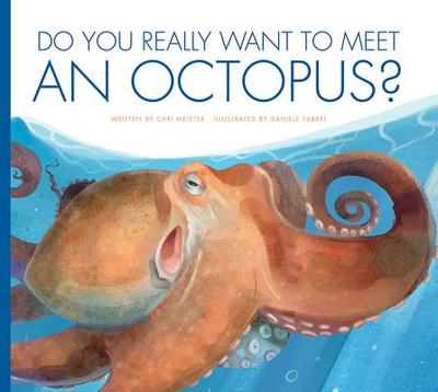 Do You Really Want to Meet an Octopus? - Meister, Cari