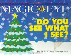 Do You See What I See?: 3D Christmas Surprises from the Magic Eye: 3D Illusions