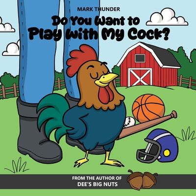 Do You Want to Play with My Cock? - Thunder, Mark