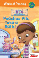 Doc McStuffins: Peaches Pie, Take a Bath!: Peaches Pie, Take a Bath!
