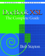 DocBook Xsl: The Complete Guide - Stayton, Bob