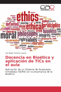 Docencia En Bioetica y Aplicacion de Tics En El Aula