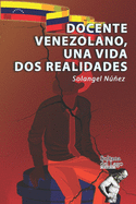 Docente Venezolano: Una vida, dos realidades