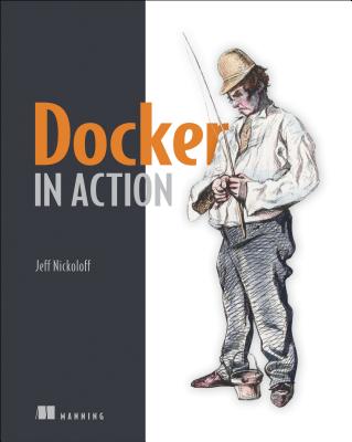 Docker in Action - Nickoloff, Jeff