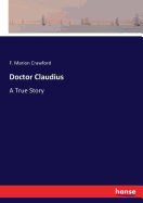 Doctor Claudius: A True Story