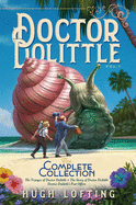 Doctor Dolittle the Complete Collection, Vol. 1: The Voyages of Doctor Dolittle; The Story of Doctor Dolittle; Doctor Dolittle's Post Office