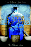 Doctor Illuminatus: The Alchemist's Son Part I
