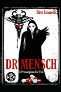 Doctor Mensch: A Prescription for Evil