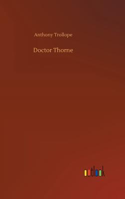 Doctor Thorne - Trollope, Anthony