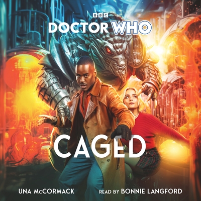 Doctor Who: Caged: 15th Doctor Novel - McCormack, Una, and Langford, Bonnie (Read by)