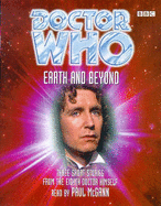 Doctor Who: Earth and Beyond - McGann, Paul (Read by), and Anghelides, Peter, and Miller, Andrew
