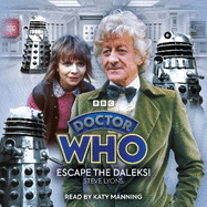 Doctor Who: Escape the Daleks!: 3rd Doctor Audio Original