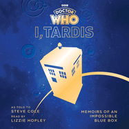 Doctor Who: I, TARDIS: Memoirs of an Impossible Blue Box
