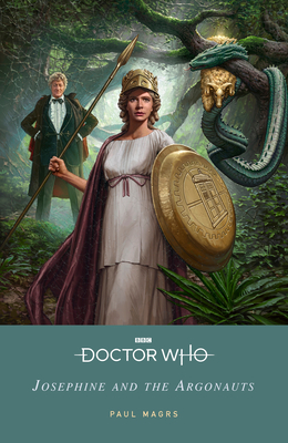 Doctor Who: Josephine and the Argonauts - Magrs, Paul, and Who, Doctor