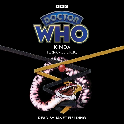 Doctor Who: Kinda: 5th Doctor Novelisation - Dicks, Terrance, and Fielding, Janet (Read by)
