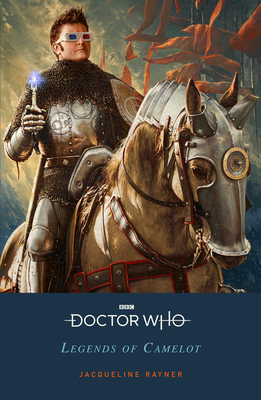 Doctor Who: Legends of Camelot - Rayner, Jacqueline