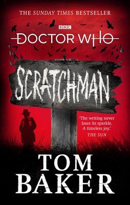 Doctor Who: Scratchman - Baker, Tom, and Goss, James