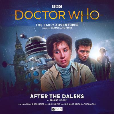 Doctor Who:  The Early Adventures - 7.1 After The Daleks - Moore, Roland, and Bowerman, Lisa (Director), and Ford, Carole Ann (Performed by)