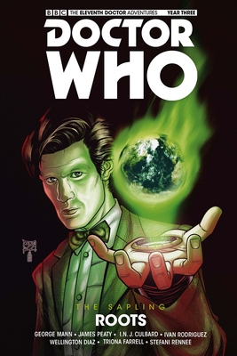 Doctor Who - The Eleventh Doctor: The Sapling Volume 2: Roots - Spurrier, Si, and Paknadel, Alex, and Mann, George