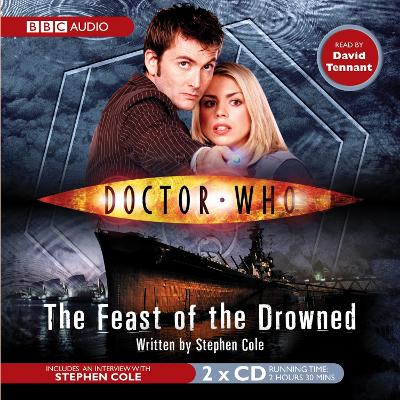Doctor Who: The Feast of the Drowned - Cole, Stephen, and Tennant, David (Read by)