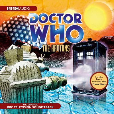 "Doctor Who": The Krotons: TV Soundtrack - Holmes, Robert, and Hines, Frazer (Read by), and Full Cast (Read by)