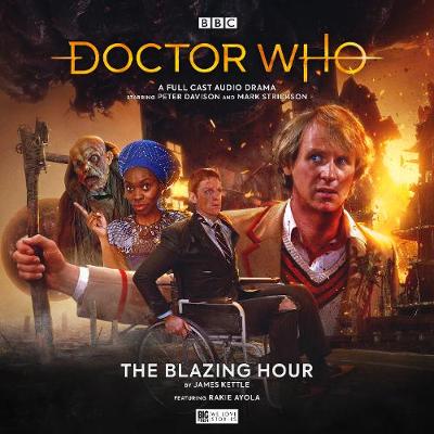 Doctor Who: The Monthly Adventures #274 The Blazing Hour - Kettle, James, and Bentley, Ken (Director), and Webster, Tom (Cover design by)