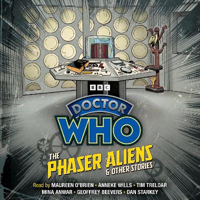 Doctor Who: The Phaser Aliens & Other Stories: Doctor Who Audio Annual - BBC, and O'Brien, Maureen (Read by), and Wills, Anneke (Read by)