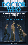 Doctor Who Trivia Quiz and Random Facts (hardback): 2005-2017