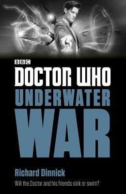Doctor Who: Underwater War - Dinnick, Richard