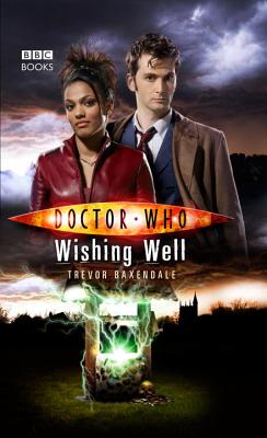 Doctor Who: Wishing Well - Baxendale, Trevor