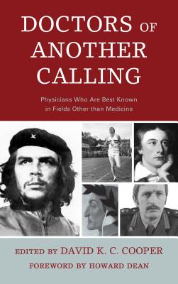 Doctors of Another Calling: Physicians Who Are Known Best in Fields Other than Medicine - Bailey, James E. (Contributions by), and Berman, Paul (Contributions by), and Bryan, Charles S. (Contributions by)