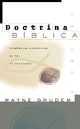 Doctrina Bblica: Enseanzas Esenciales de la Fe Cristiana