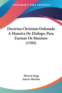 Doctrina Christam Ordenada a Maneira de Dialogo, Para Ensinar OS Meninos (1592)