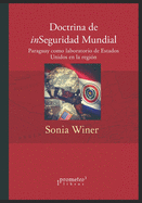 Doctrina de inSeguridad Mundial: Paraguay como laboratorio de Estados Unidos en la regin