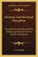 Doctrine and Doctrinal Disruption: Being an Examination of the Intellectual Position of the Church of England