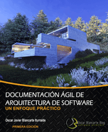 Documentaci?n gil de arquitectura de software: Un enfoque prctico