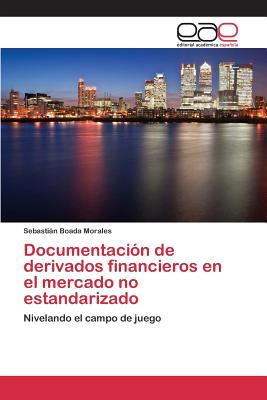 Documentacion de Derivados Financieros En El Mercado No Estandarizado - Boada Morales Sebastin