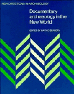 Documentary Archaeology in the New World - Beaudry, Mary C. (Editor)