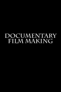Documentary Film Making: Journal