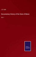 Documentary History of the State of Maine: Vol. I