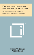 Documentation And Information Retrieval: An Introduction To Basic Principles And Cost Analysis