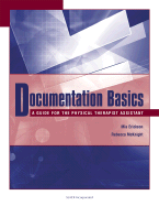 Documentation Basics: A Guide for the Physical Therapist Assistant
