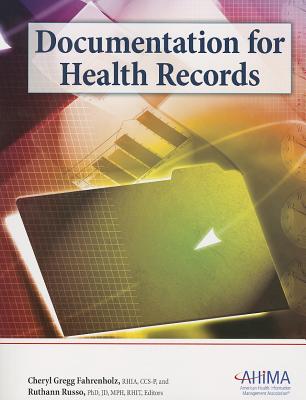 Documentation for Health Records - Fahrenholz, Cheryl Gregg (Editor), and Russo, Ruthann (Editor)