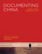 Documenting China: A Reader in Seminal Twentieth-Century Texts