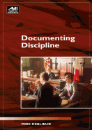 Documenting Discipline - Deblieux, Mike, and Kirchner, Dave (Editor), and Deblieux, Michael